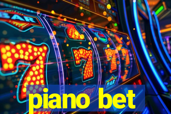 piano bet